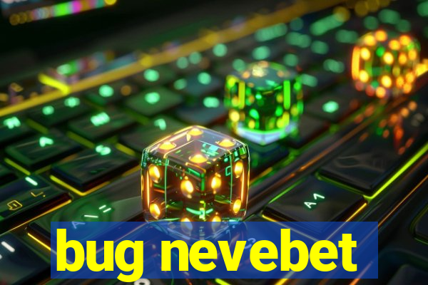 bug nevebet